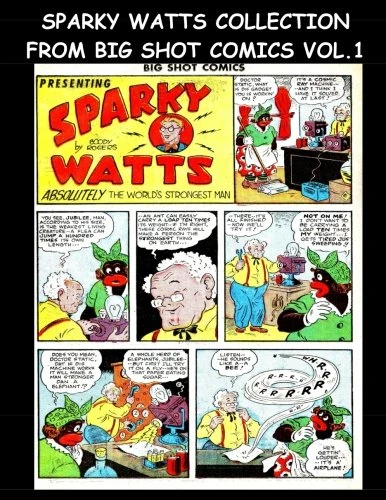 Sparky Watts Collection From Big Shot Comics Vol. 1: Collection of Sparky Watts Stories From Big Shot Comics