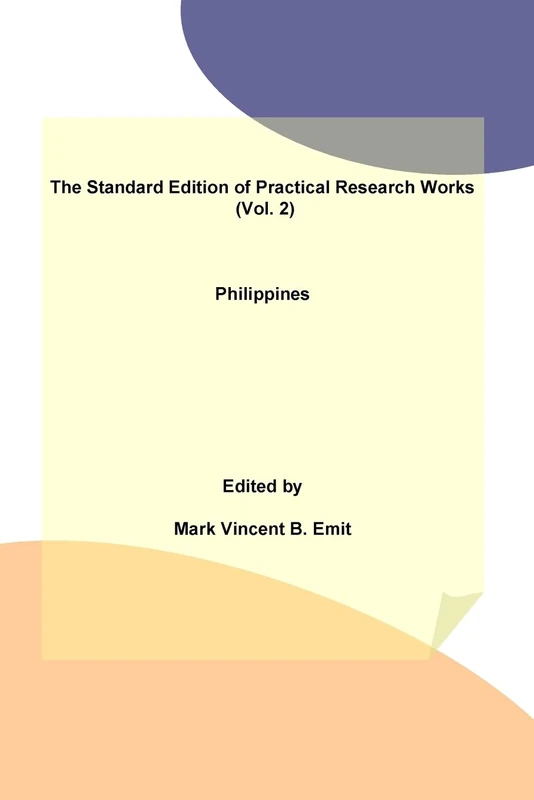 The Standard Edition of Practical Research Works (Vol. 2): Philippines: Volume 2