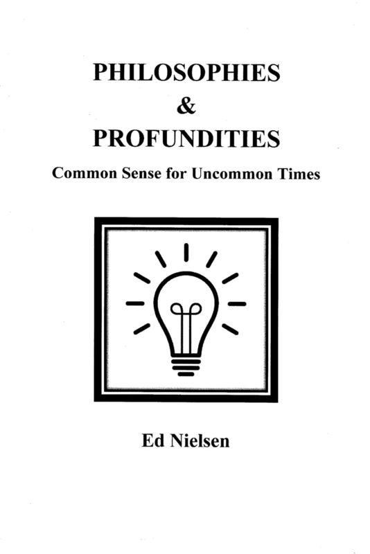 Philosophies & Profundities: Common Sense for Uncommon Times