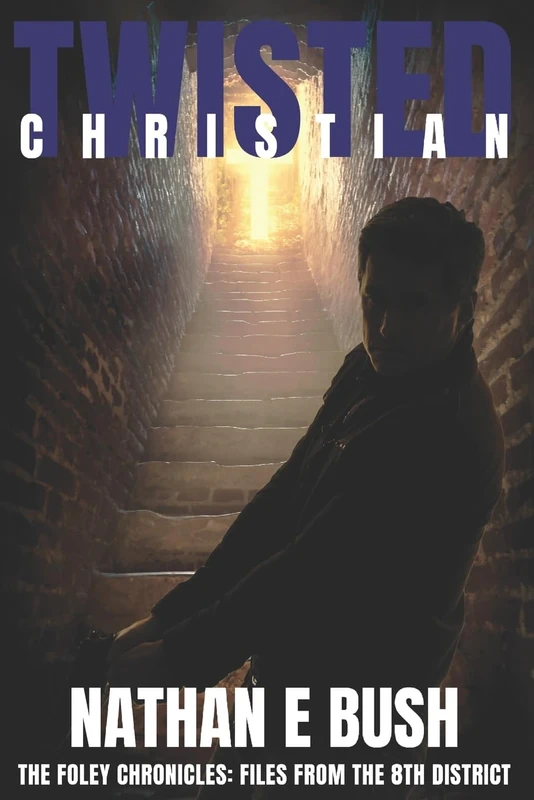 Twisted Christian: Volume 3 (The Foley Chronicles: Files from the 8th District)