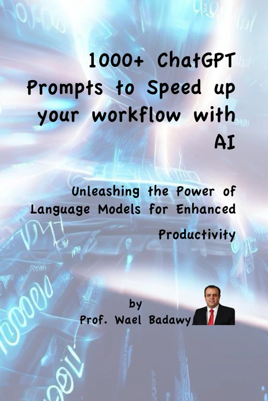 1000+ ChatGPT Prompts to Speed up your Workflow with AI: Unleashing the Power of Language Models for Enhanced Productivity - Image 1