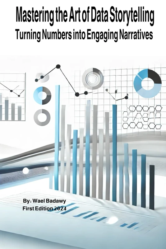 Mastering the Art of Data Storytelling: Turning Numbers into Engaging Narratives