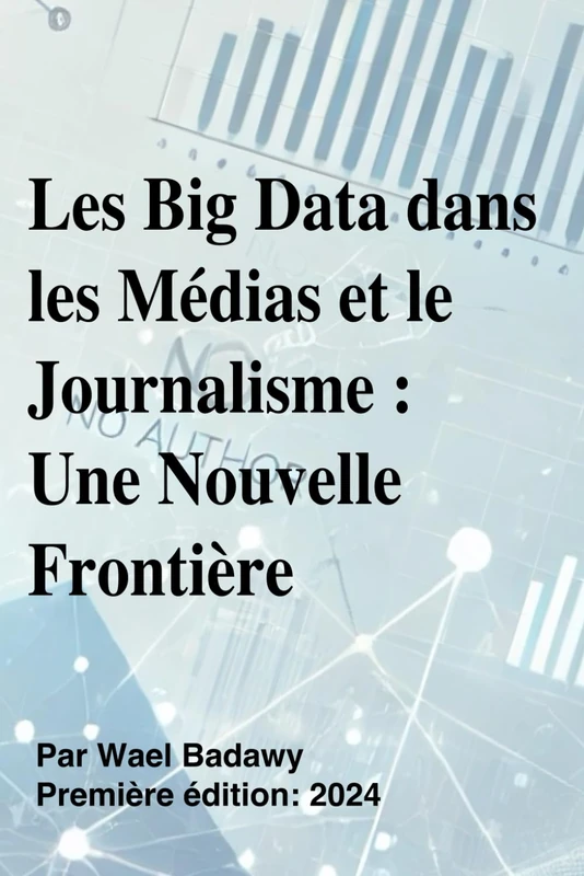 Les Big Data dans les Médias et le Journalisme : Une Nouvelle Frontière