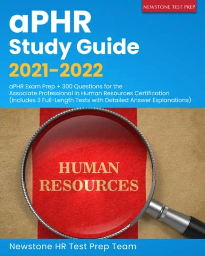 aPHR Study Guide 2026-2027: Complete Review + 2250 Questions and Detailed Answer Explanations for the Associate Professional in Human Resources Certification (25 Full-Length Exams)