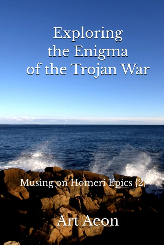 Exploring the Enigma of the Trojan War