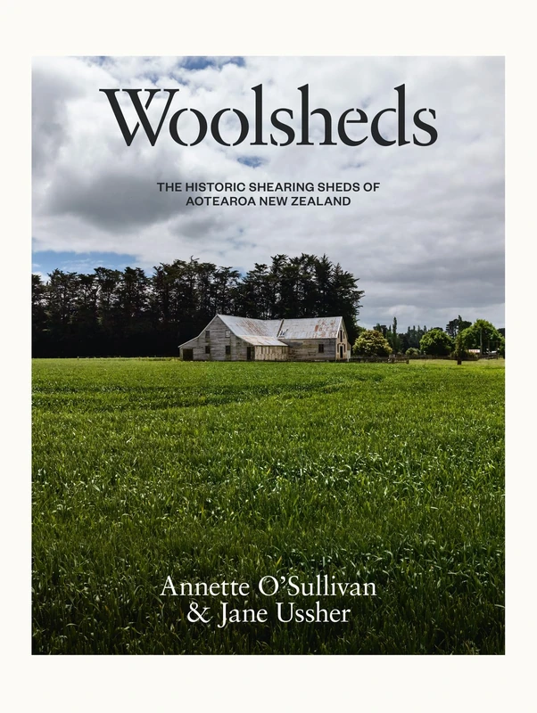 Woolsheds: The historic shearing sheds of Aotearoa New Zealand - Image 1