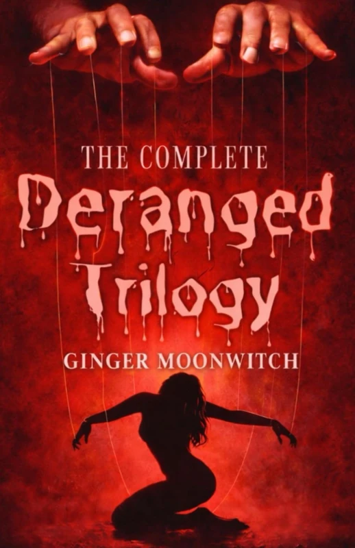 The Complete Deranged Trilogy