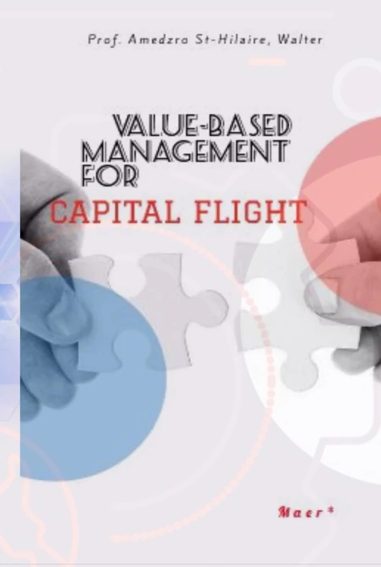 VALUE-BASED MANAGEMENT FOR CAPITAL FLIGHT (TOWARDS VALUE-BASED MANAGEMENT FOR INDUSTRIAL AND SECTORAL ECONOMIES?)