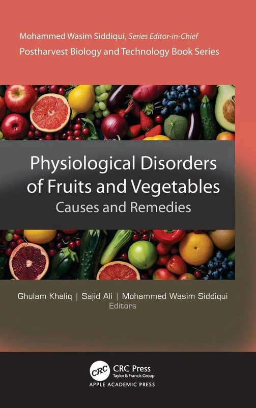 Physiological Disorders of Fruits and Vegetables: Causes and Remedies (Postharvest Biology and Technology)