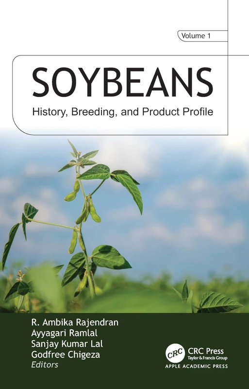Soybeans: VOL 1: History, Breeding, and Product Profile