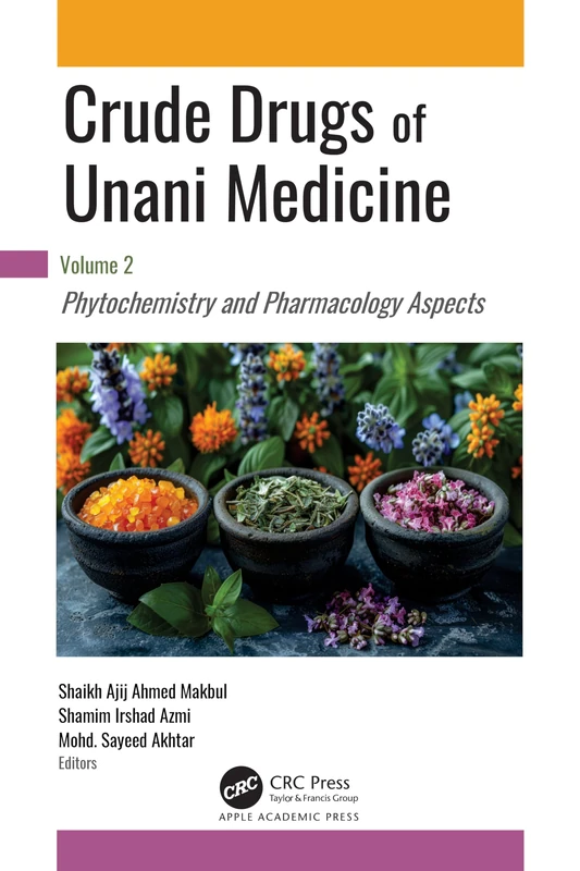Crude Drugs of Unani Medicine: Volume 2: Phytochemistry and Pharmacology Aspects