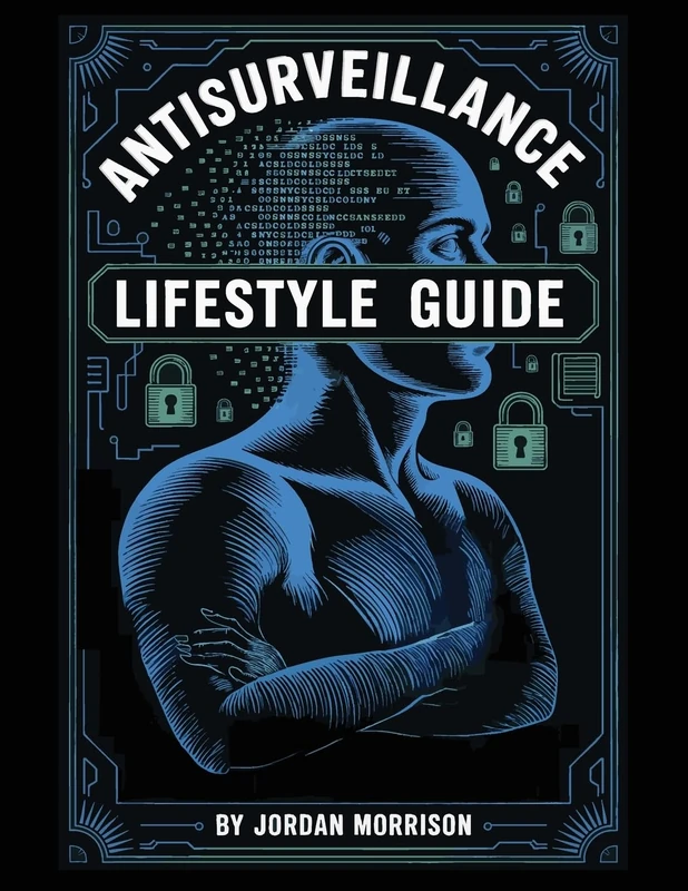 Antisurveillance Lifestyle Guide