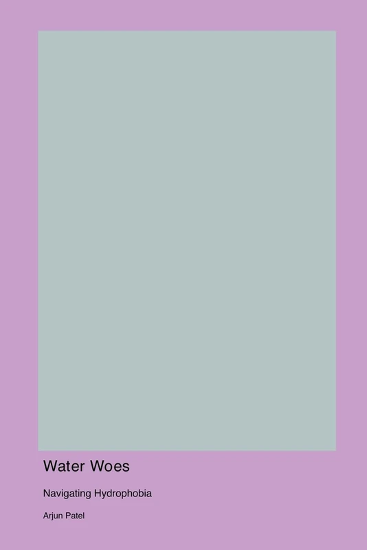 Water Woes: Navigating Hydrophobia