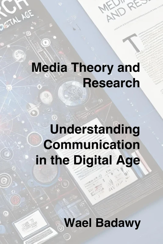 Media Theory and Research: Understanding Communication in the Digital Age