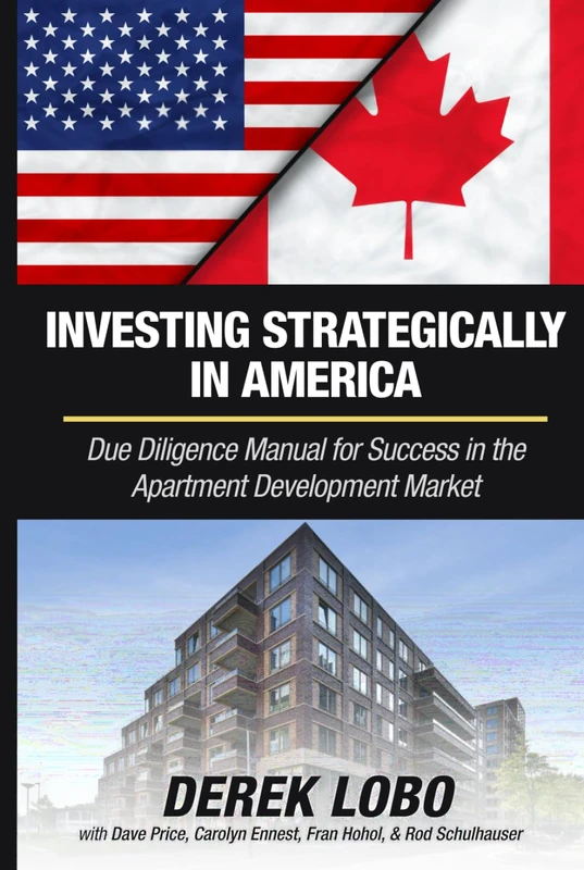 INVESTING STRATEGICALLY IN AMERICA: Due Diligence Manual for Success in the Apartment Development Market