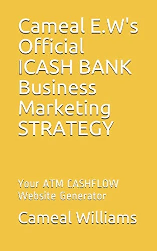 Cameal E.W's Official ICASH BANK Business Marketing STRATEGY: Your ATM CASHFLOW Website Generator (1) - Image 1