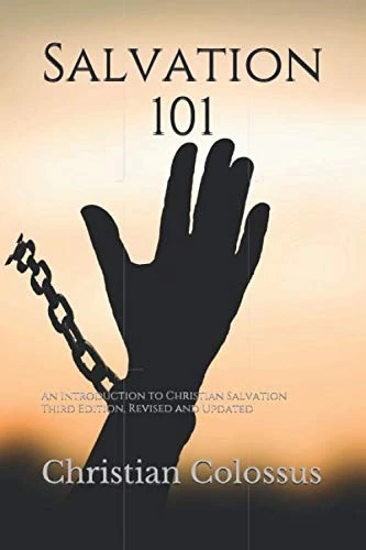 Salvation 101: An Introduction to Christian Salvation Third Edition, Revised and Updated (MYSTERIES OF THE LORD'S SALVATION) - Image 1