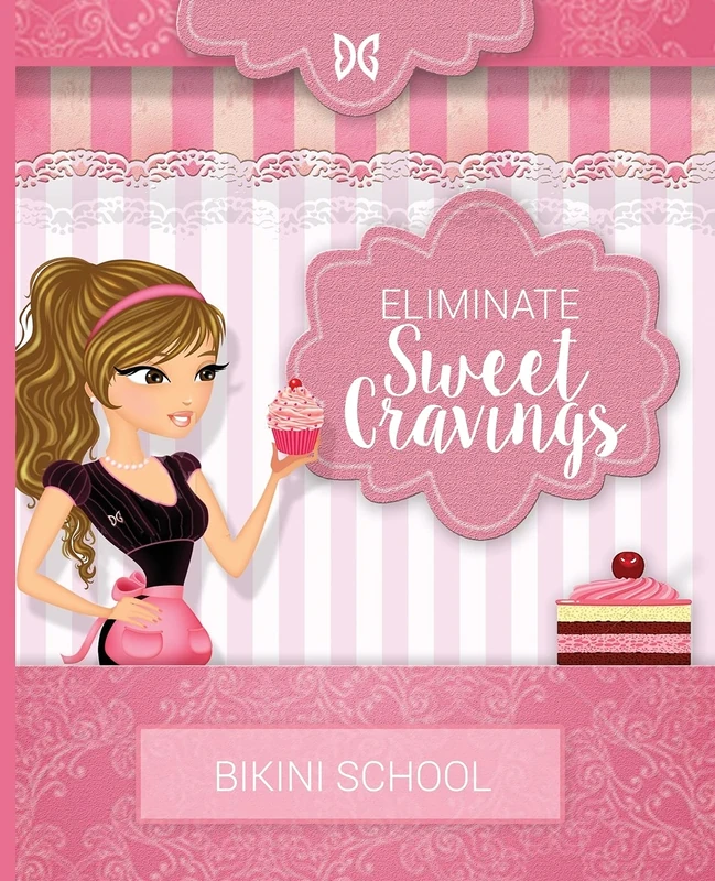 Bikini Model Prep School: Book 7: Eliminate Sweet Cravings - Image 1