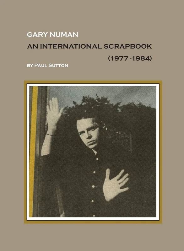 Gary Numan, An International Scrapbook: 1977-1984 (First Edition (350 Copies))