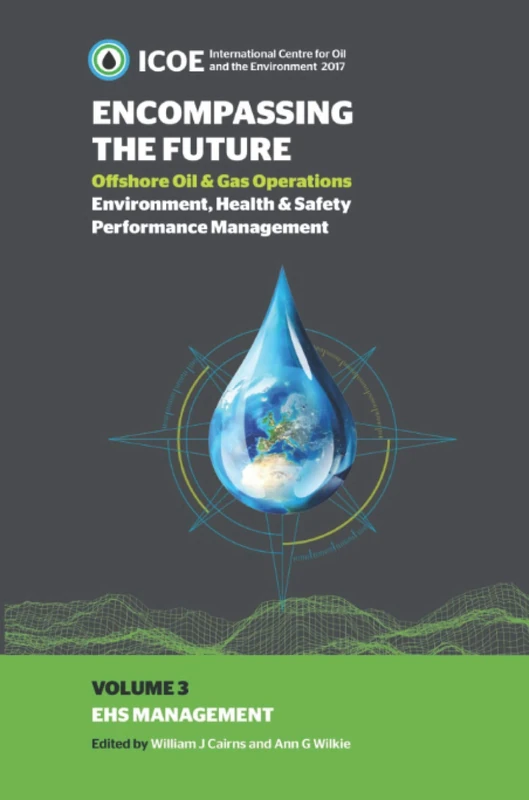 Offshore Oil and Gas Operations: Environment, Health & Safety Performance Management Volume 3: EHS Management