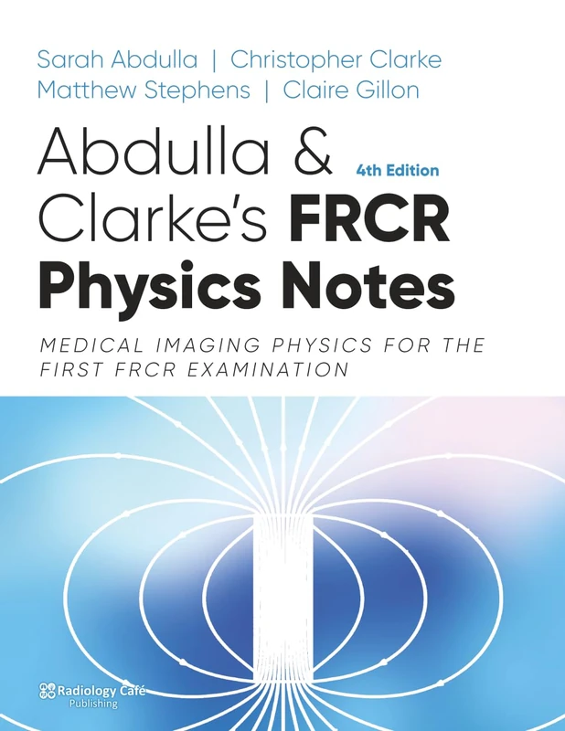 FRCR Physics Notes: Medical imaging physics for the First FRCR examination - Image 1