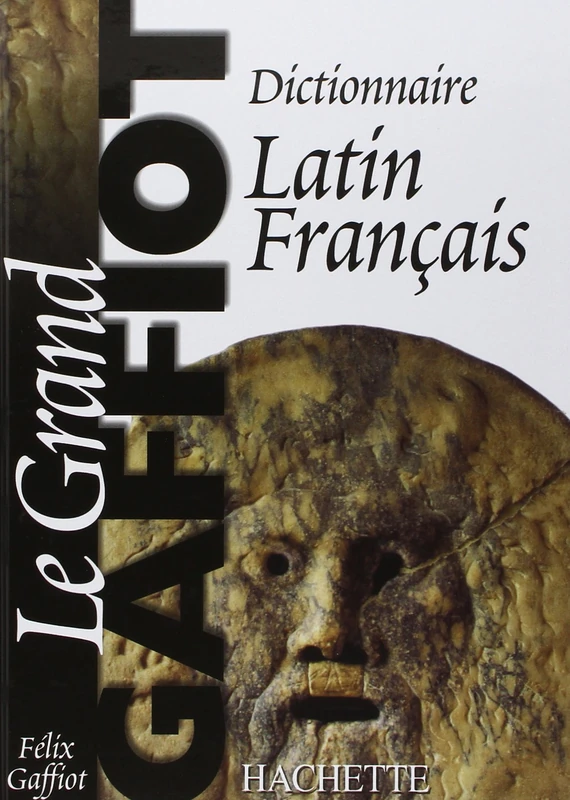 Le Grand Gaffiot/Dictionnaire Latin-Francais
