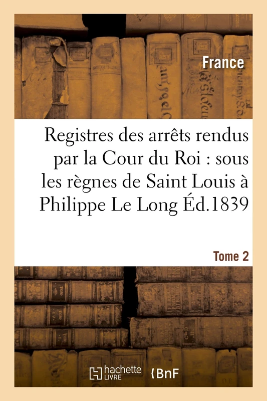 Les Olim. Registres des arrêts rendus par la Cour du Roi: de Saint Louis à Philippe Le Long. Tome 2 - Image 1
