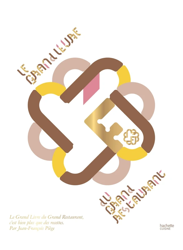 Le Grand Livre du Grand Restaurant: C'est bien plus que des recettes