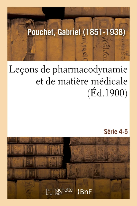Leçons de Pharmacodynamie Et de Matière Médicale. Série 4-5 - Image 1