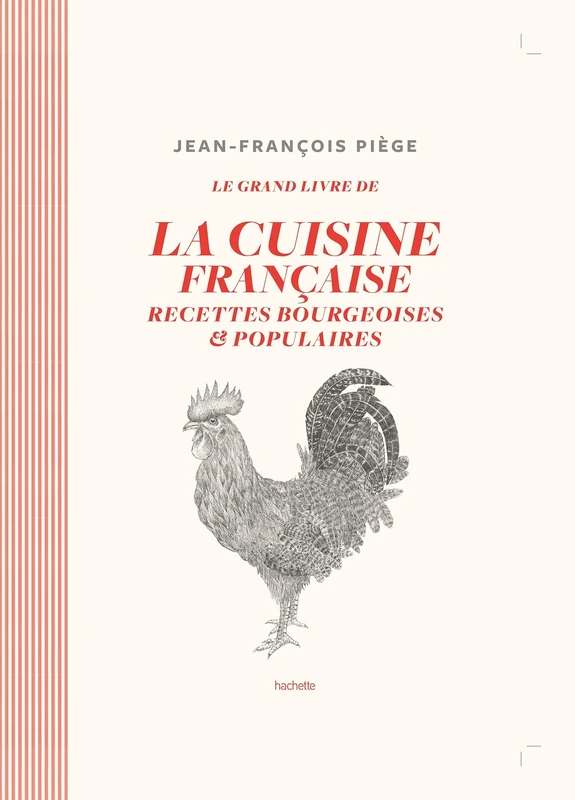 La cuisine bourgeoise française par JF Piège: Recettes bourgeoises et populaires: 13243