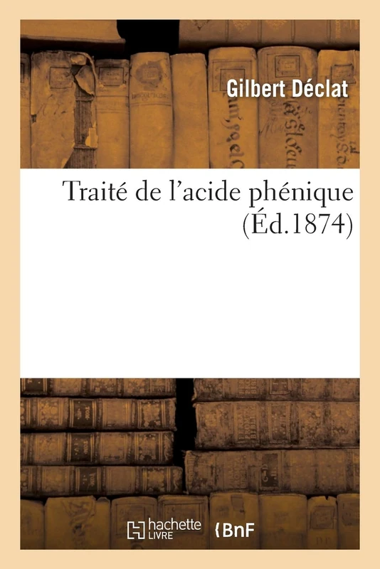 Traité de l'Acide Phénique (Sciences)