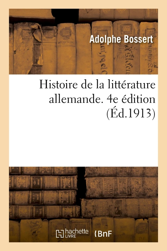 Histoire de la Littérature Allemande. 4e Édition