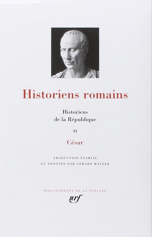 Historiens romains - Historiens de la République (2): Tome 2, César