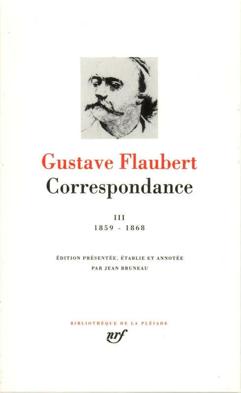 Flaubert : Correspondance, tome III : Janvier 1859 - Décembre 1868: 3
