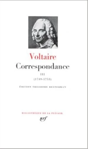 Voltaire : Correspondances, tome III : Janvier 1749 - Décembre 1753