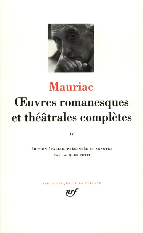 Oeuvres Romanesques Et Theatrales Completes, 4: Tome 4, Les Mal-aimés ; Passage du Malin ; Le Feu sur la terre ; Le Sagouin...: 271 (Bibliothaeque de la Plbeiade)