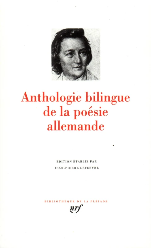Anthologie bilingue de la poésie allemande: Edition établie par Jean-Pierre Lefebvre