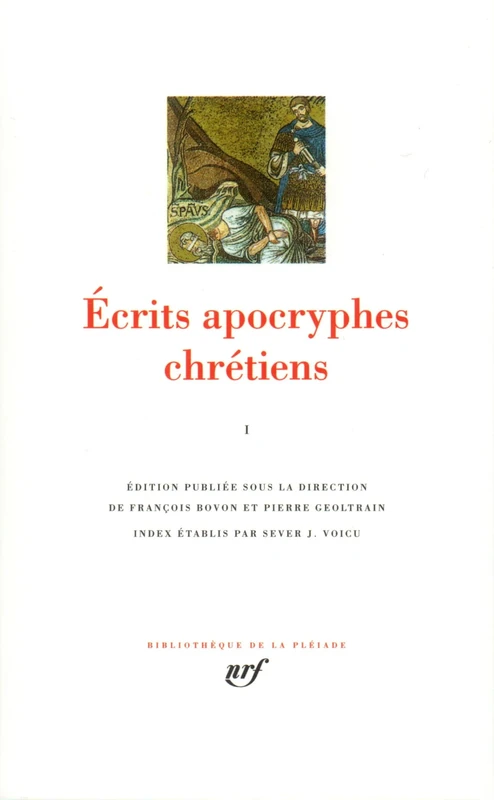 Ecrits apocryphes chretiens (Volume 1): Tome 1