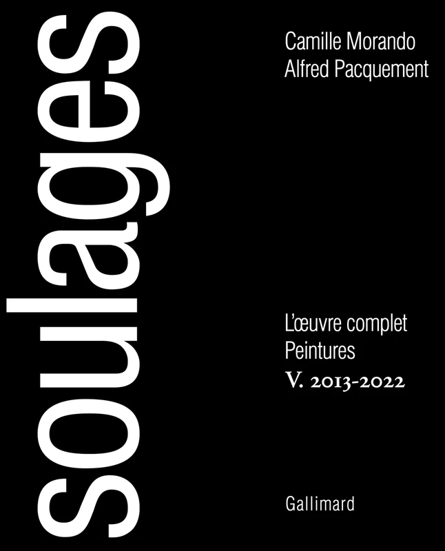 Soulages: L'Œuvre complet V : peintures 2013-2022