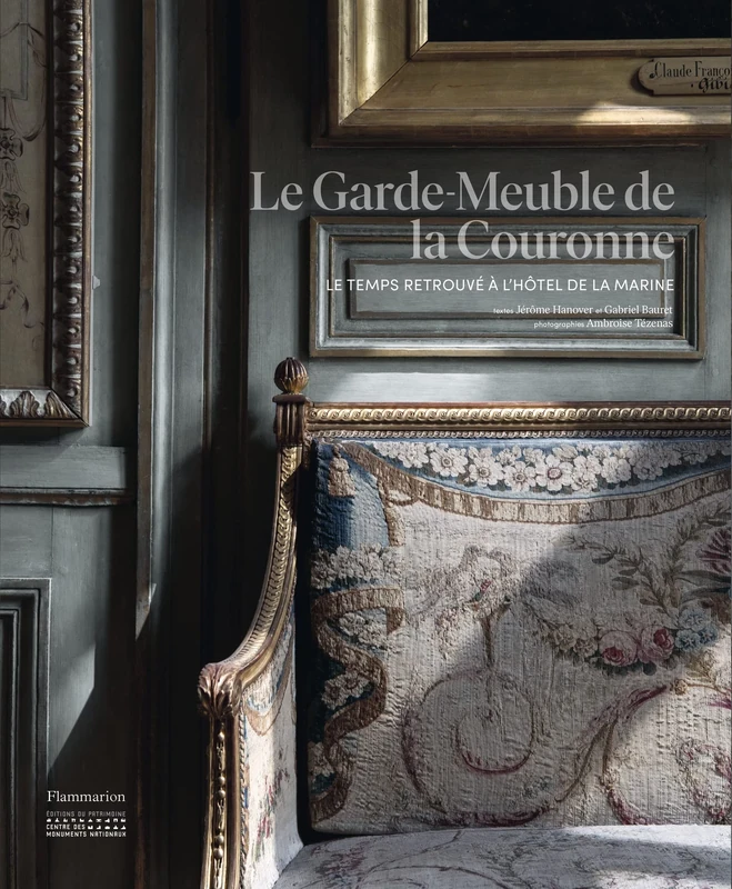 Le Garde-Meuble de la Couronne: Le temps retrouvé à l'hôtel de la marine