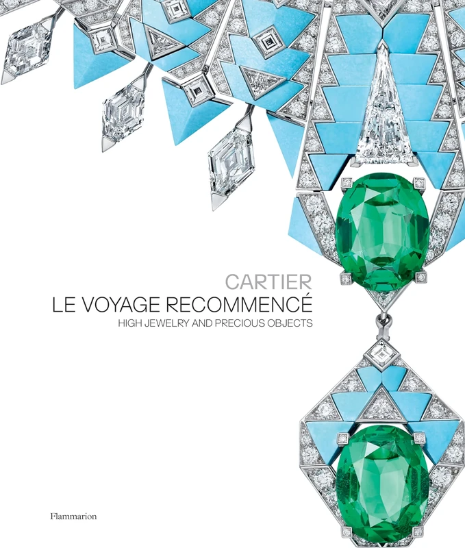 Cartier: Le Voyage Recommencé: High Jewelry and Precious Objects