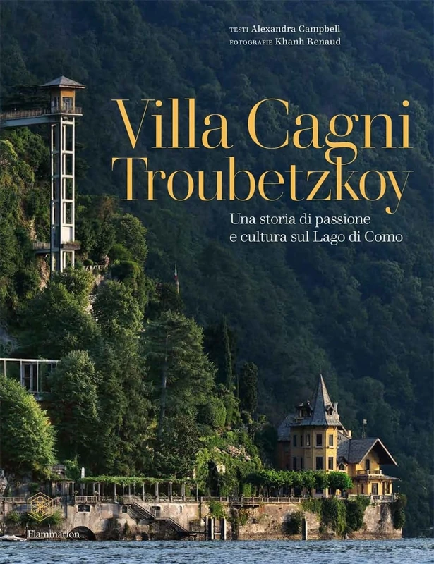 Villa Cagni Troubetzkoy (Italian edition): Una storia di passione e cultura sul Lago di Como