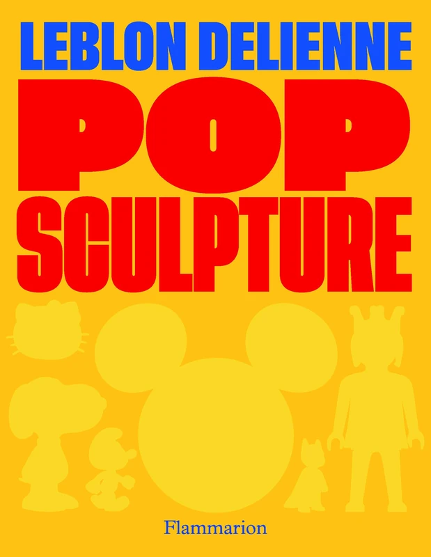 Pop Sculpture (Bilingual edition): Leblon Delienne - Image 1