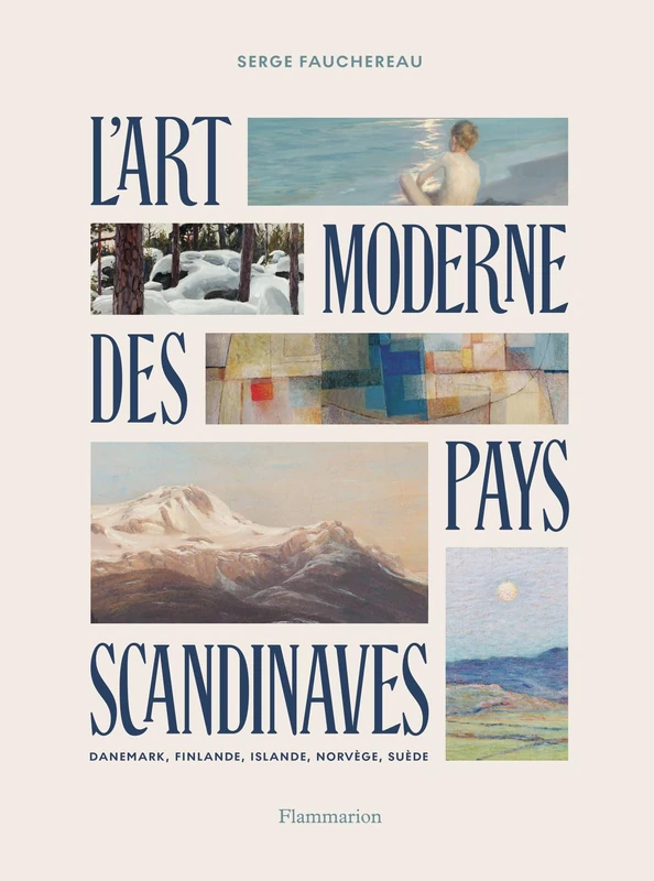 L'Art moderne des pays scandinaves: Danemark, Finlande, Islande, Norvège, Suède