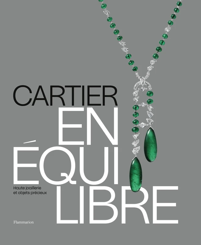 Cartier - En équilibre: Haute joaillerie et objets précieux