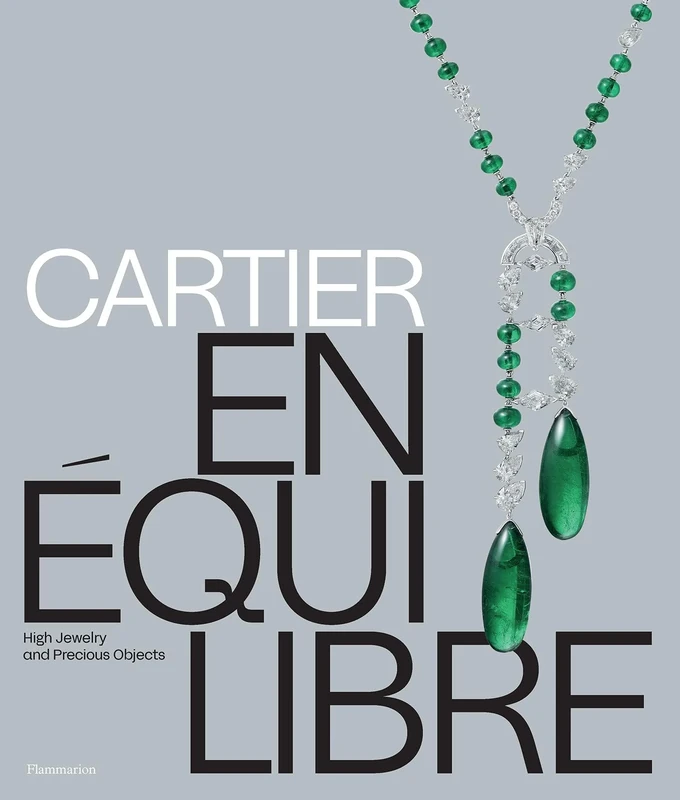 Cartier: En Equilibre: High Jewelry and Precious Objects