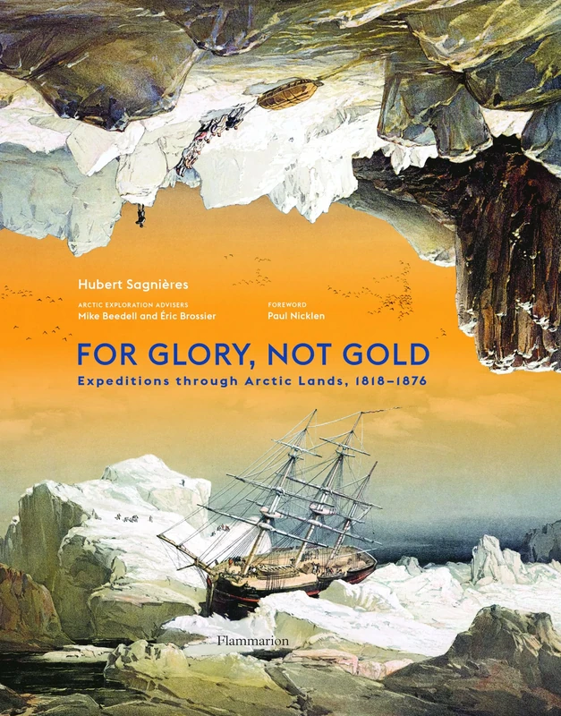 For Glory, Not Gold: Expeditions through Arctic Lands 1818-1876