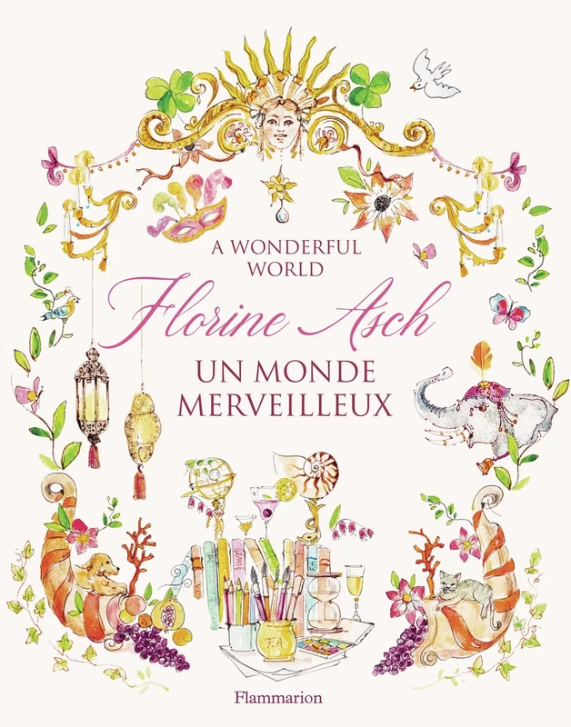 Florine Asch: Un monde merveilleux / A Wonderful World