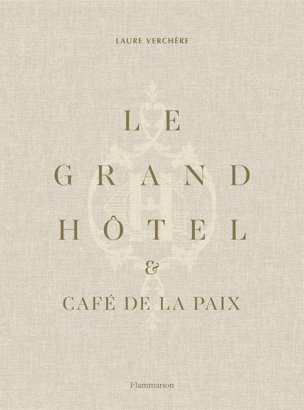 Le Grand Hôtel & Café de la Paix: French Art de Vivre