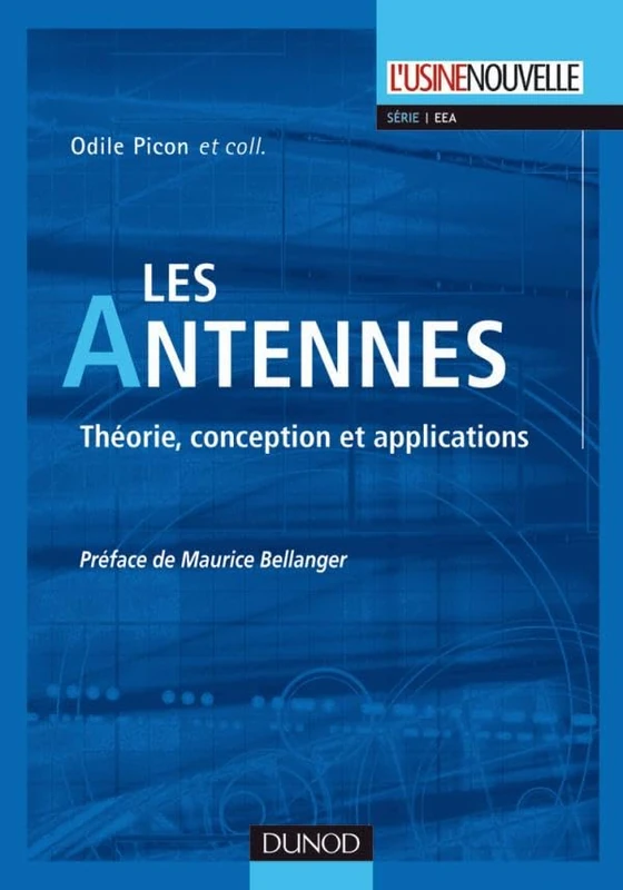 Les antennes - Théorie, conception et applications: Théorie, conception et applications